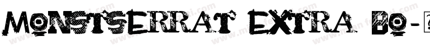 MONSTSERRAT EXTRA BO字体转换